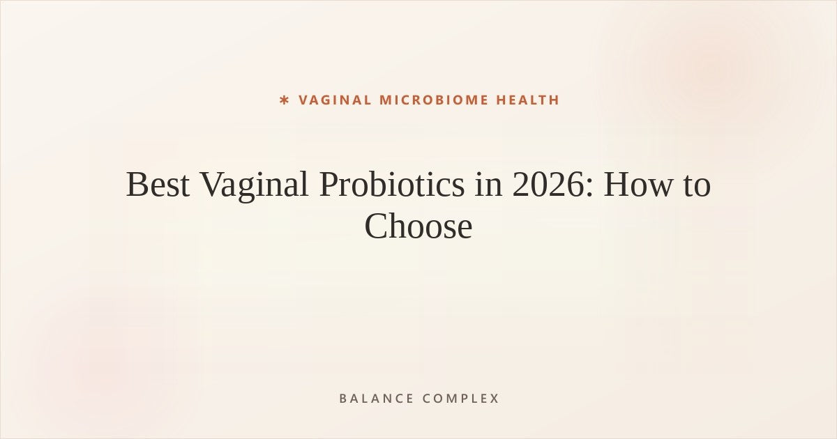 Best Vaginal Probiotics in 2026: How to Choose