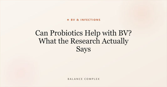 Can Probiotics Help with BV? What the Research Actually Says