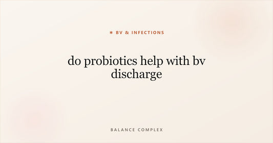 Do Probiotics Help with BV Discharge? Evidence and Timelines