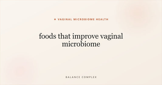 Foods That Improve Vaginal Microbiome