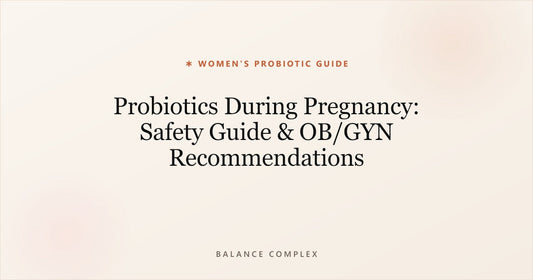 Probiotics During Pregnancy: Safety Guide & OB/GYN Discussion
