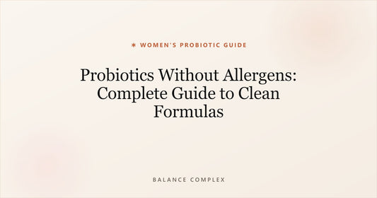 Probiotics Without Allergens: Complete Guide to Clean Formulas
