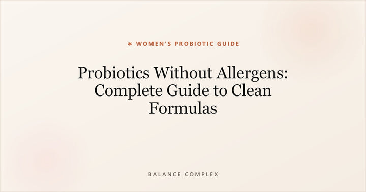 Allergen-Free Probiotics: Complete Guide to Clean Formulas