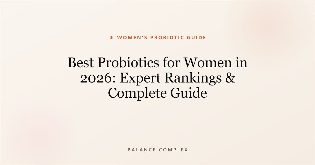 Best Probiotics for Women in 2026: Expert Rankings & Complete Guide