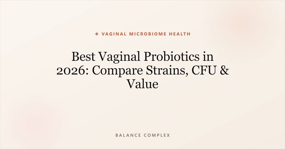 Best Vaginal Probiotics in 2026: Compare Strains, CFU & Value