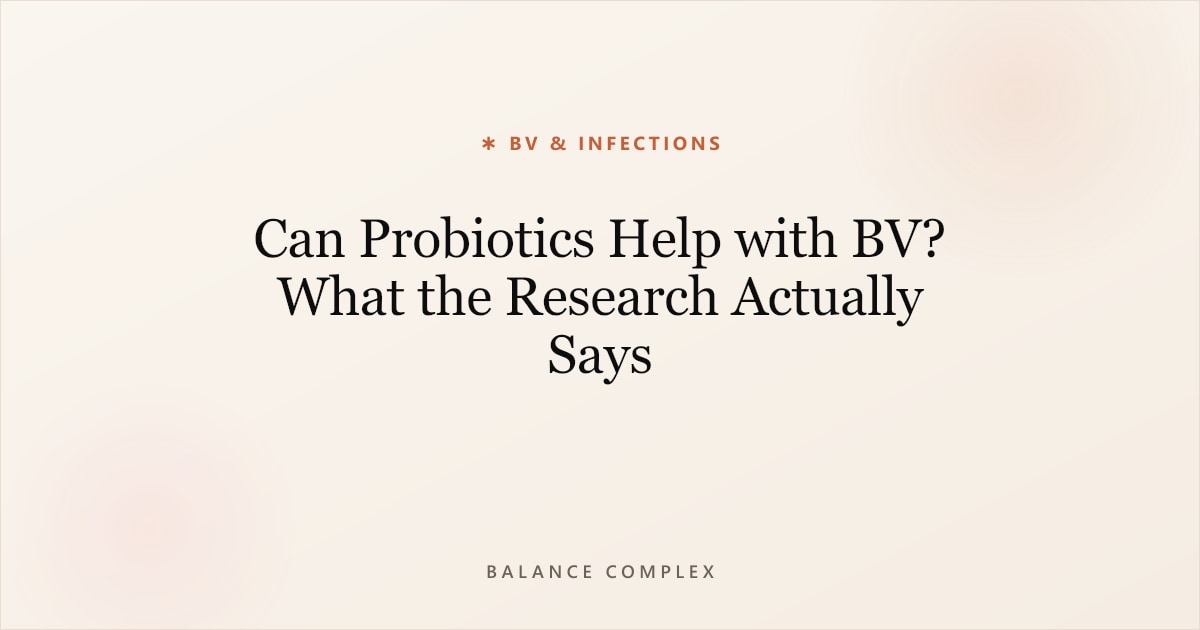 Can Probiotics Help with BV? What the Research Actually Says