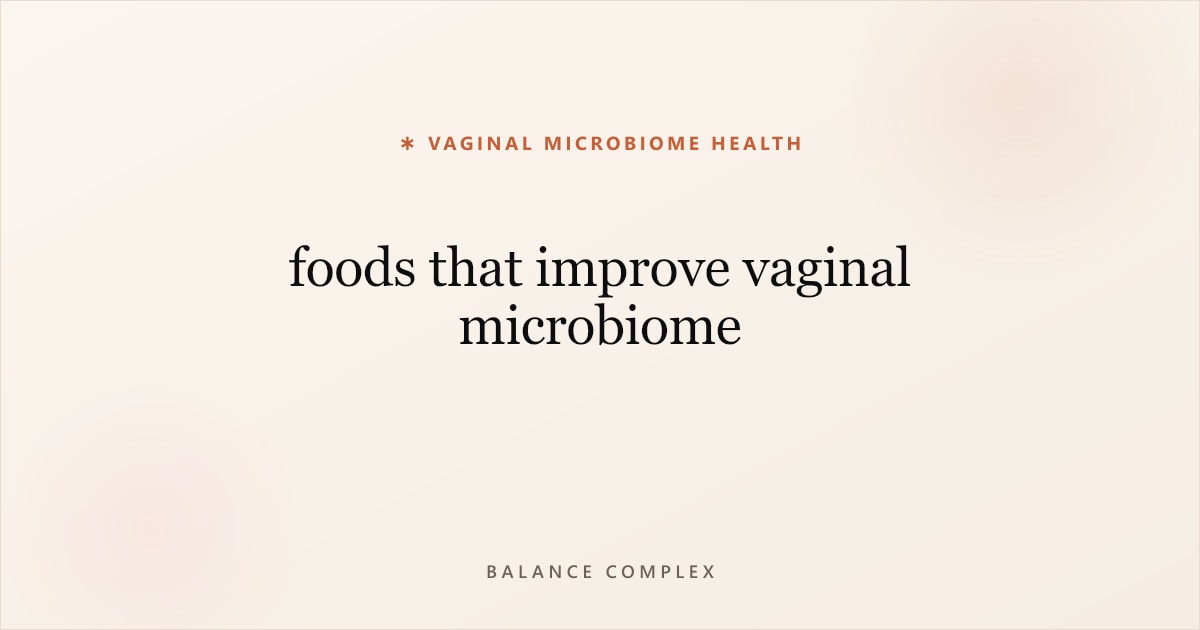 foods that improve vaginal microbiome