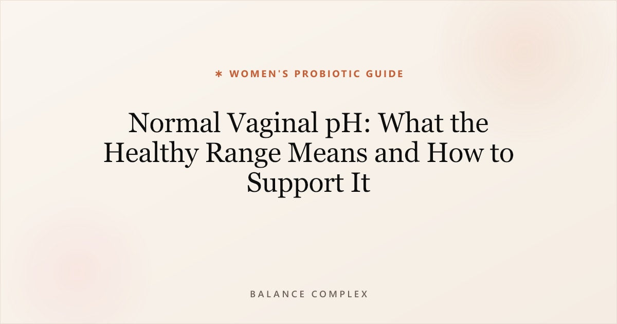 Normal Vaginal pH: What the Healthy Range Means and How to Support It